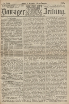 Danziger Zeitung. 1868, № 5134 (3 November) - (Abend-Ausgabe.)