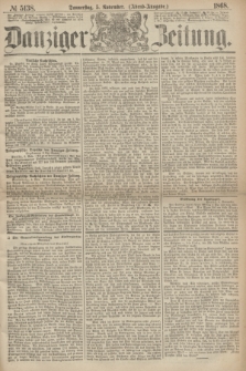 Danziger Zeitung. 1868, № 5138 (5 November) - (Abend-Ausgabe.)