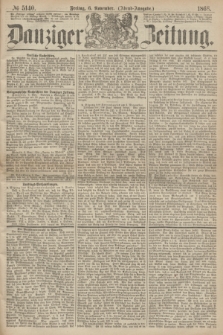 Danziger Zeitung. 1868, № 5140 (6 November) - (Abend-Ausgabe.)