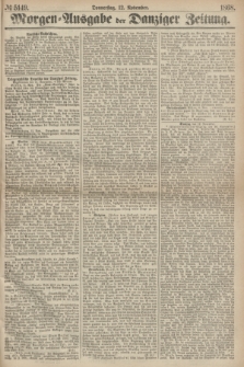 Morgen=Ausgabe der Danziger Zeitung. 1868, № 5149 (12 November)