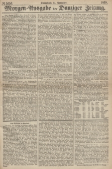 Morgen=Ausgabe der Danziger Zeitung. 1868, № 5153 (14 November)