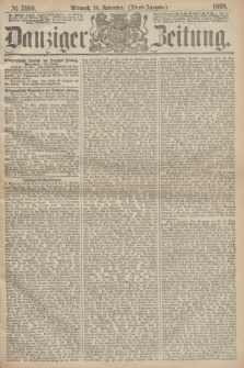 Danziger Zeitung. 1868, № 5160 (18 November) - (Abend-Ausgabe.)