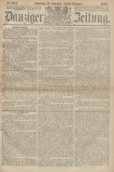 Danziger Zeitung. 1868, № 5174 (26 November) - (Abend-Ausgabe.)