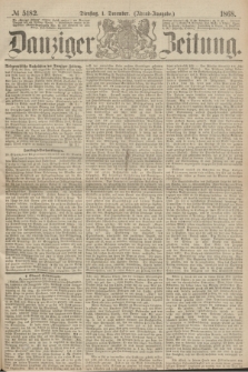 Danziger Zeitung. 1868, № 5182 (1 December) - (Abend-Ausgabe.) + dod.
