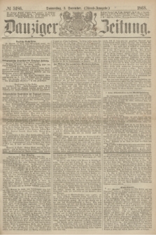 Danziger Zeitung. 1868, № 5186 (3 December) - (Abend-Ausgabe.)