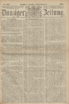 Danziger Zeitung. 1868, № 5196 (9 December) - (Abend-Ausgabe.) + dod.