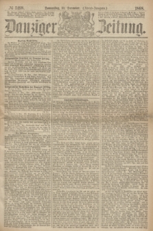 Danziger Zeitung. 1868, № 5198 (10 Dezember) - (Abend-Ausgabe.) + dod.