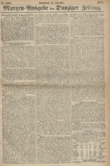 Morgen=Ausgabe der Danziger Zeitung. 1868, № 5201 (12 December)
