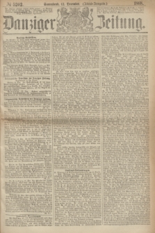 Danziger Zeitung. 1868, № 5202 (12 December) - (Abend-Ausgabe.)