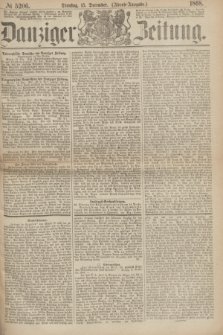 Danziger Zeitung. 1868, № 5206 (15 Dezember) - (Abend-Ausgabe.) + dod.