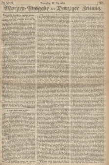Morgen=Ausgabe der Danziger Zeitung. 1868, № 5209 (17 December)