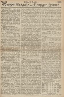 Morgen=Ausgabe der Danziger Zeitung. 1868, № 5211 (18 December)