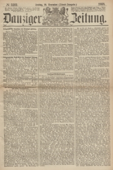 Danziger Zeitung. 1868, № 5212 (18 December) - (Abend-Ausgabe.) + dod.
