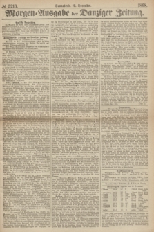 Morgen=Ausgabe der Danziger Zeitung. 1868, № 5213 (19 December)