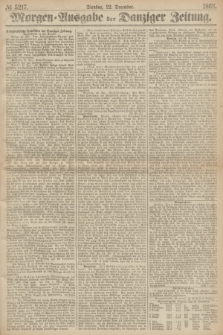 Morgen=Ausgabe der Danziger Zeitung. 1868, № 5217 (22 December)