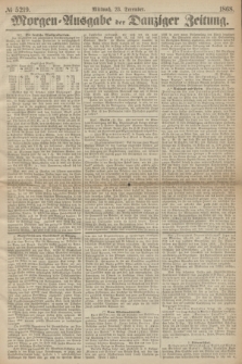 Morgen=Ausgabe der Danziger Zeitung. 1868, № 5219 (23 December)