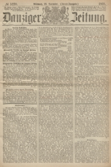Danziger Zeitung. 1868, № 5220 (23 December) - (Abend-Ausgabe.) + dod.