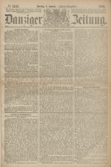 Danziger Zeitung. 1869, № 5243 (8 Januar) - (Abend-Ausgabe.)