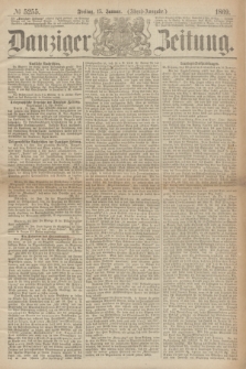 Danziger Zeitung. 1869, № 5255 (15 Januar) - (Abend-Ausgabe.)