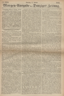 Morgen=Ausgabe der Danziger Zeitung. 1869, № 5258 (17 Januar)