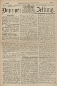Danziger Zeitung. 1869, № 5261 (19 Januar) - (Abend-Ausgabe.)