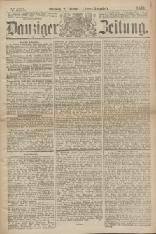 Danziger Zeitung. 1869, № 5275 (27 Januar) - (Abend-Ausgabe.)