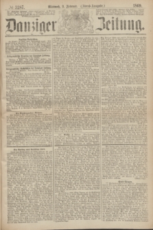 Danziger Zeitung. 1869, № 5287 (3 Februar) - (Abend-Ausgabe.)