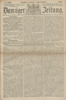 Danziger Zeitung. 1869, № 5293 (6 Februar) - (Abend-Ausgabe.)