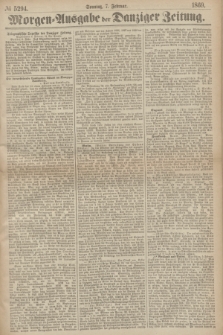 Morgen=Ausgabe der Danziger Zeitung. 1869, № 5294 (7 Februar)