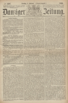 Danziger Zeitung. 1869, № 5297 (9 Februar) - (Abend-Ausgabe.)