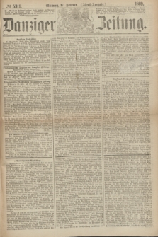 Danziger Zeitung. 1869, № 5311 (17 Februar) - (Abend-Ausgabe.)