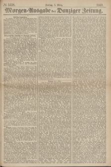 Morgen=Ausgabe der Danziger Zeitung. 1869, № 5338 (5 März)