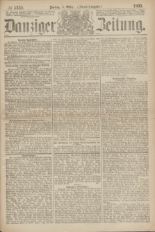 Danziger Zeitung. 1869, № 5339 (5 März) - (Abend-Ausgabe.)