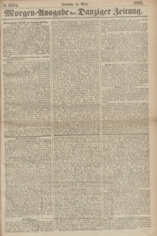 Morgen=Ausgabe der Danziger Zeitung. 1869, № 5354 (14 März)