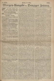 Morgen=Ausgabe der Danziger Zeitung. 1869, № 5374 (26 März)