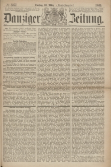 Danziger Zeitung. 1869, № 5377 (30 März) - (Abend-Ausgabe.)