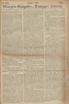 Morgen=Ausgabe der Danziger Zeitung. 1869, № 5388 (6 April)