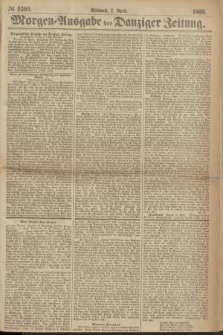 Morgen=Ausgabe der Danziger Zeitung. 1869, № 5390 (7 April)