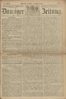 Danziger Zeitung. 1869, № 5391 (7 April) - (Abend-Ausgabe.)