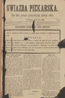 Gwiazda Piekarska : pismo ludowe, poświęcone sprawom politycznym, społecznym i oświecie. 1888, nr 1