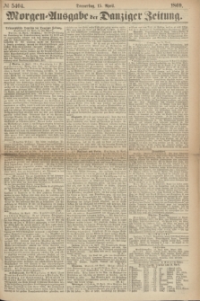 Morgen=Ausgabe der Danziger Zeitung. 1869, № 5404 (15 April)