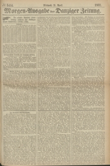 Morgen=Ausgabe der Danziger Zeitung. 1869, № 5414 (21 April)