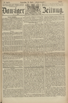 Danziger Zeitung. 1869, № 5415 (22 April) - (Abend-Ausgabe.)