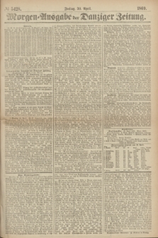 Morgen=Ausgabe der Danziger Zeitung. 1869, № 5428 (30 April)