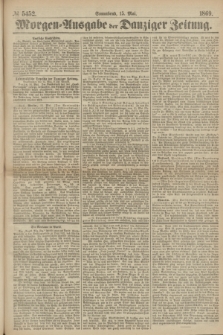 Morgen=Ausgabe der Danziger Zeitung. 1869, № 5452 (15 Mai)