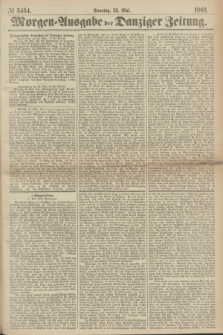 Morgen=Ausgabe der Danziger Zeitung. 1869, № 5464 (23 Mai)