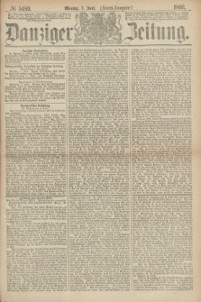 Danziger Zeitung. 1869, № 5489 (7 Juni) - (Abend-Ausgabe.)