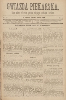 Gwiazda Piekarska : pismo ludowe, poświęcone sprawom politycznym, społecznym i oświecie. 1888, nr 45