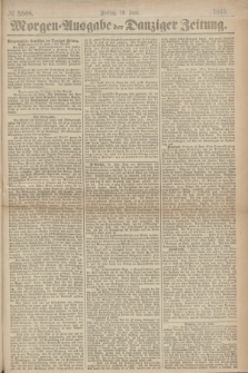 Morgen=Ausgabe der Danziger Zeitung. 1869, № 5508 (18 Juni)
