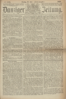 Danziger Zeitung. 1869, № 5515 (22 Juni) - (Abend-Ausgabe.)